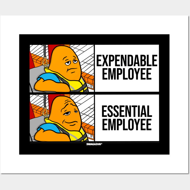 Expendable Essential Employee Meme Wall Art by Swagazon